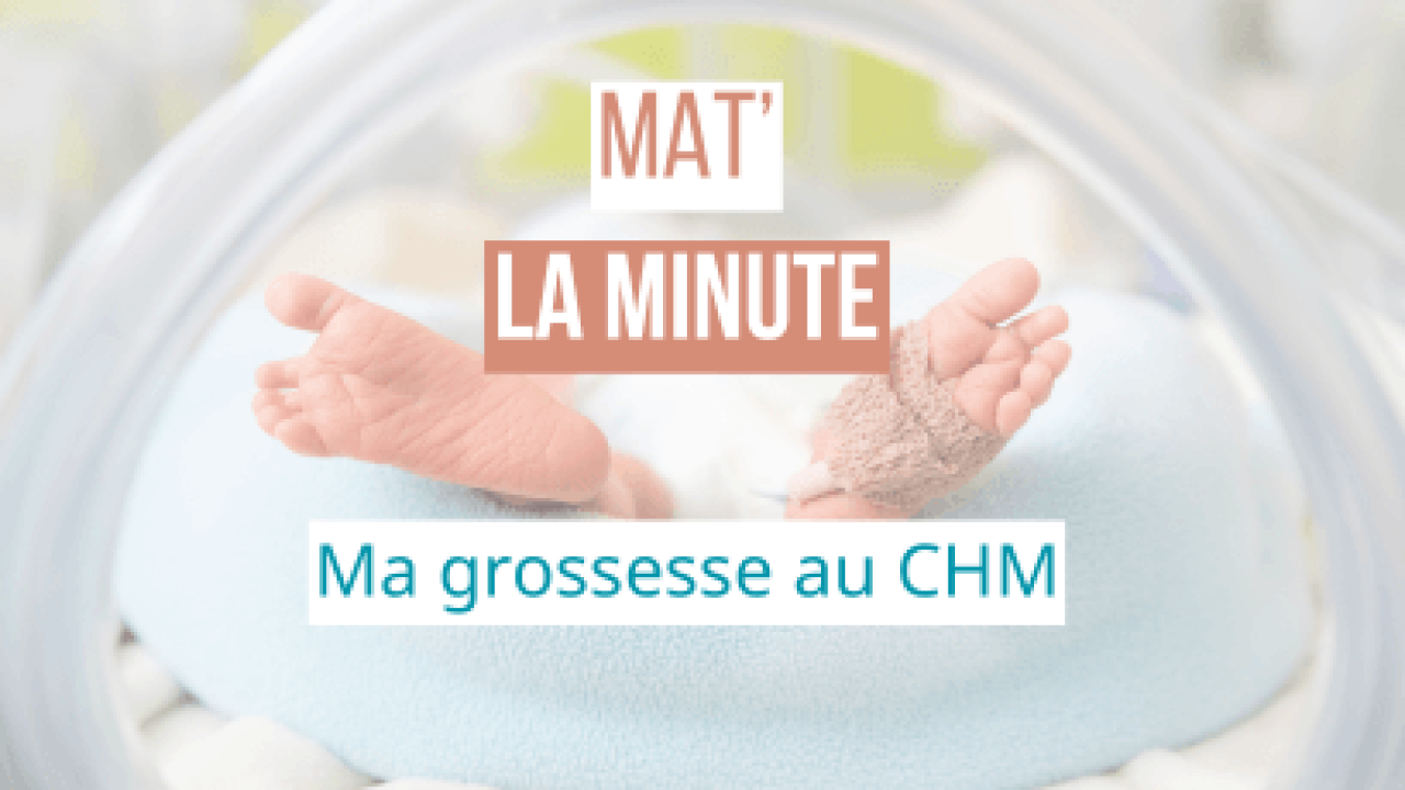 Ma grossesse au CHM